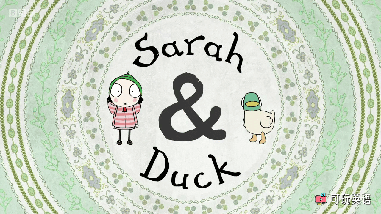 《Sarah and Duck》莎拉与乖乖鸭英文版，BBC英文动画，第1/2/3季，总计120集，1080P高清视频带英文字幕，带配套音频MP3，百度网盘下载！ - 可玩星球-可玩星球