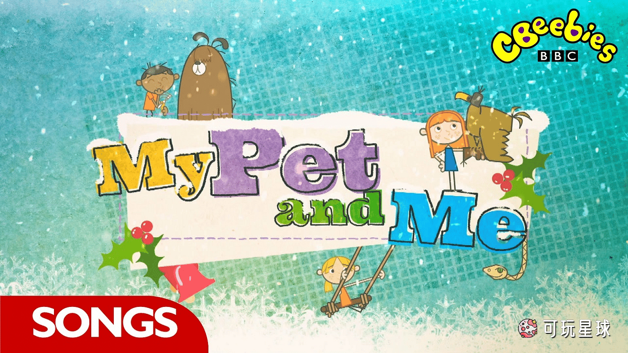 My Pet and Me》我的宠物和我英文版，BBC宠物类儿童节目，第1/2季，全